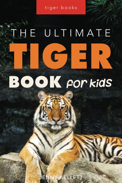 Buy Tiger Books The Ultimate Tiger Book For Kids 100 Amazing Tiger
