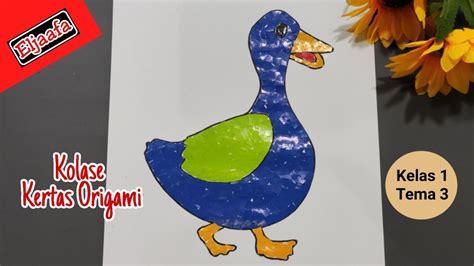 Cara Membuat Kolase Bebek Dari Kertas Origami Kelas 1 Tema 3 Youtube