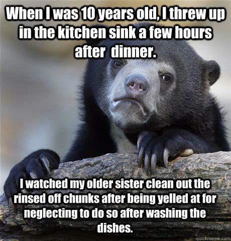 Check spelling or type a new query. When I was 10 years old, I threw up in the kitchen sink a few hours after dinner. I watched my ...