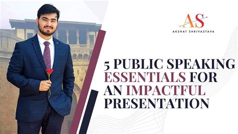 5 Public Speaking Essentials For An Impactful Presentation Akshat