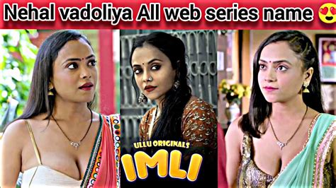 Nehal Vadoliya All Web Series Name Nehal Vadoliyaa All Web Series