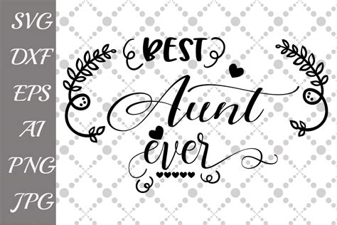 Best aunt ever coloring pages. Best Aunt Ever Svg (49871) | Illustrations | Design Bundles