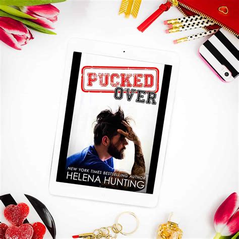Pucked Over By Helena Hunting Pucked Book 3 Totally Bex