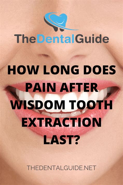 How Long Does Pain After Wisdom Tooth Extraction Last The Dental