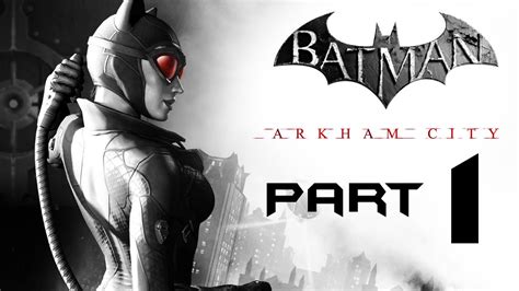 Arkham city builds upon the intense, atmospheric foundation of batman: Batman Arkham City Walkthrough Part 1 - CATWOMAN - YouTube