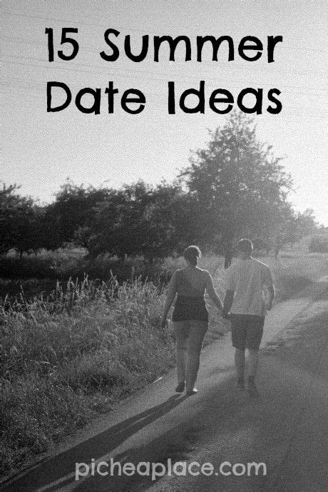 15 Summer Date Ideas Marriagesmatter Summer Dates Dating Love And Marriage