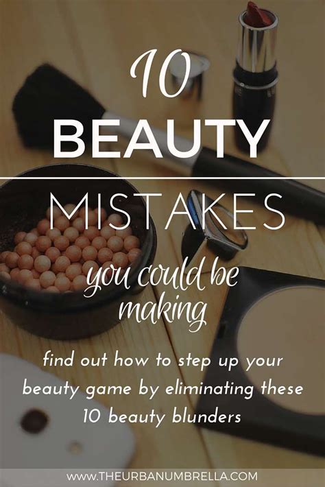 The Top 10 Worst Beauty Mistakes Youre Making The Urban Umbrella