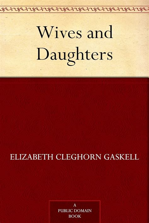 Wives And Daughters Ebook Gaskell Elizabeth Cleghorn Kindle Store