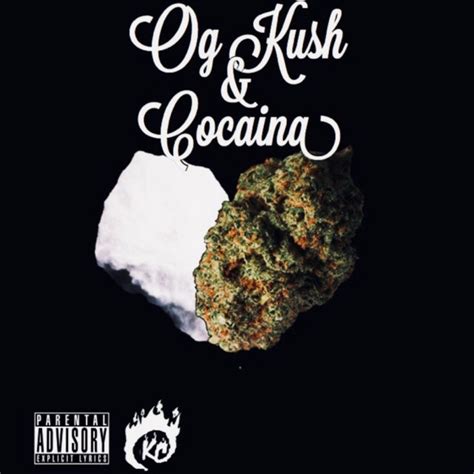 Og Kush And Cocaina Single By Lord Kc Flame Spotify