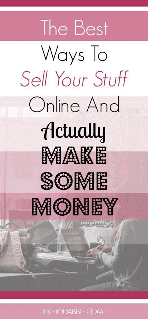 Thinking of how to make money online in nigeria? The Best Ways To Sell Your Stuff Online And Actually Make Some Money - I Like To Dabble | Sell ...