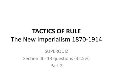 Ppt Tactics Of Rule The New Imperialism 1870 1914 Powerpoint