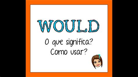 Also, think about how you would like to make. Would - O que significa? Como usar? - YouTube