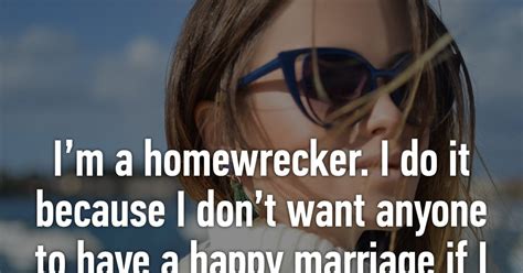 20 Homewreckers Reveal Why They Broke Up A Marriage