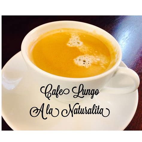 Cafe Lungo A La Naturalita How Do You Like Your Coffee Healthy