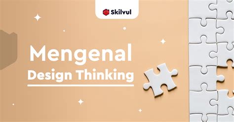 Mengenal Design Thinking Skilvul