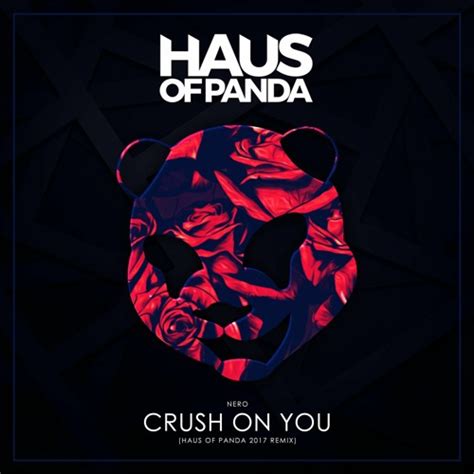 stream nero crush on you haus of panda 2017 remix by haus of panda listen online for free