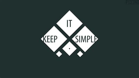 Keep It Simple Wallpapers Top Free Keep It Simple Backgrounds