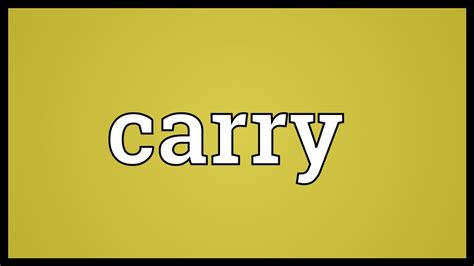 Carry Meaning Youtube