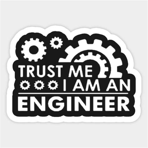 Trust Me I Am An Engineer Trust Sticker Teepublic