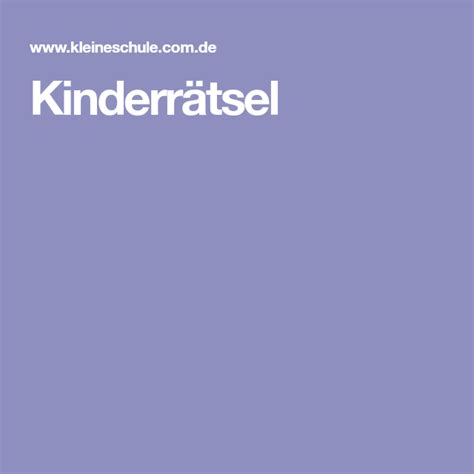 Kinderrätsel | Rätsel für kinder, Rätsel, Kinder