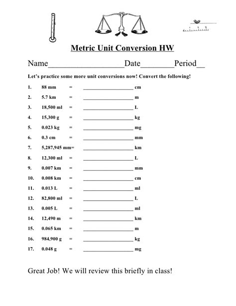 Convert metric units of length, volume and weight. Ditto: Metric Unit Conversion and Rounding Homework