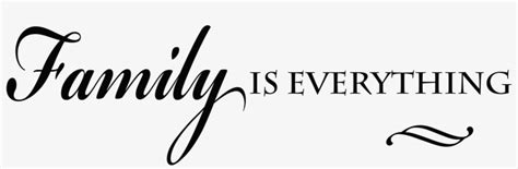 Download Family Is Everything Quotes - Family Is Everything Clipart PNG Image | Transparent PNG Free ...