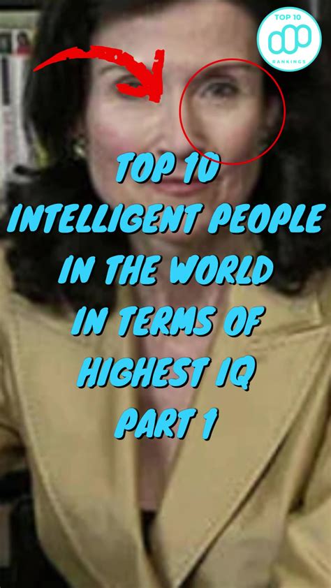 Top 10 Intelligent People In The World In Terms Of Highest Iq Part 1