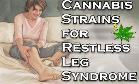 Cannabis Strains For Restless Leg Syndrome Rls