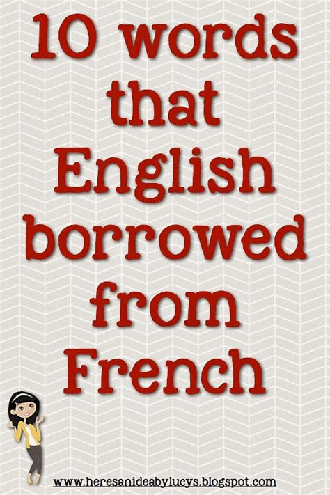 Heres An Idea 10 Words That English Borrowed From French