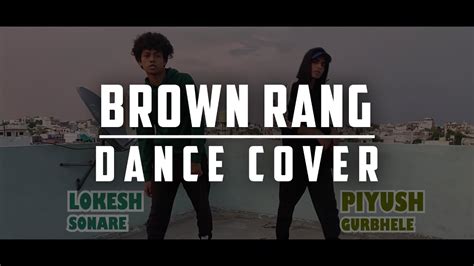 Brown Rang Dance Cover By Piyush Gurbhele Ft Lokesh Sonare Youtube