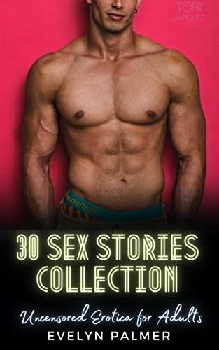 30 Sex Stories Collection Uncensored Erotica For Adults By Evelyn Palmer Goodreads