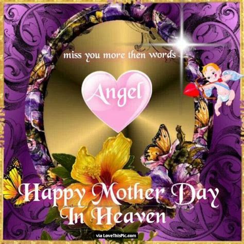 Mother your death has caged me in this misery, agony and pain. Happy Mothers Day To My Angel Mom In Heaven Pictures ...