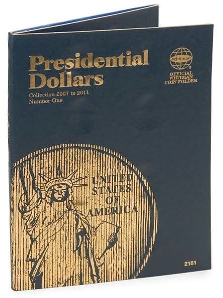 Presidential Dollar Collection 2007 To 2011 By Whitman Publishing