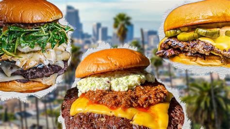 The 20 Best Burgers In La Ranked