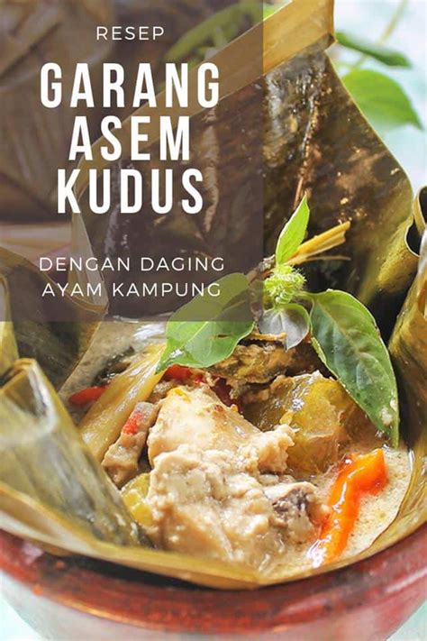 Sensasi rasa gurih, asam, dan pedasnya menyatu dalam satu masakan. Resep Masakan Garang Asem Ayam Khas Kudus ~ Resep Manis Masakan Indonesia