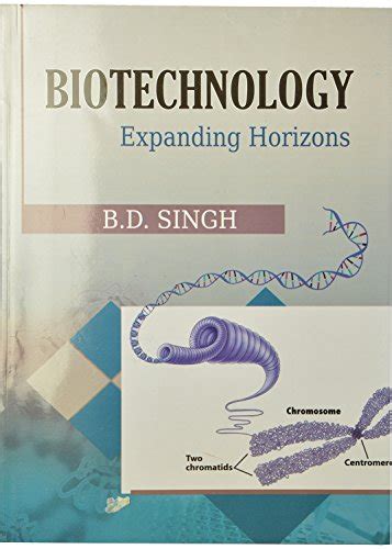 Biotechnology Expanding Horizons Singh B D Abebooks