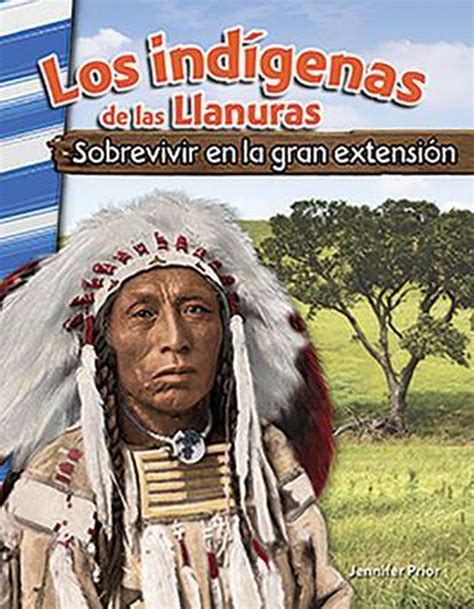 Los Ind Genas De Las Llanuras Sobrevivir En La Gran Extensi N American Indians Of Bol Com