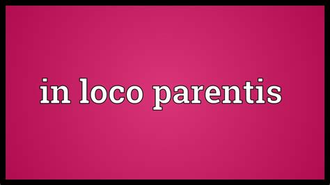 In Loco Parentis Meaning Youtube