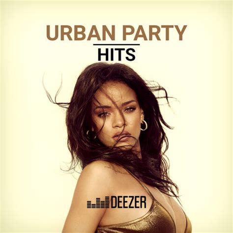 Urban Party Hits Playlist Listen Now On Deezer Music Streaming