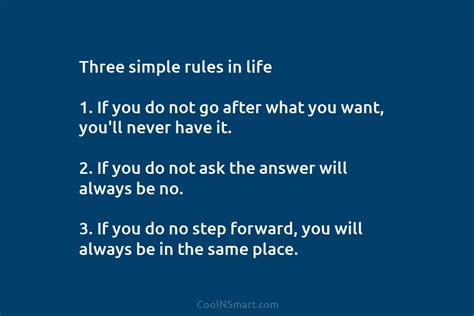 Quote Three Simple Rules In Life 1 If You Do Not Go After Coolnsmart