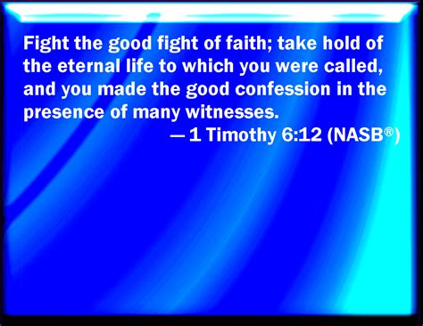 1 Timothy 612 Fight The Good Fight Of Faith Lay Hold On Eternal Life