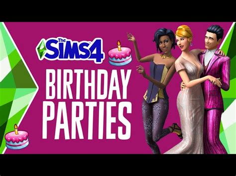 Celebrate The Perfect Birthday With A Sims 4 Birthday Cake Party Not