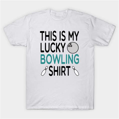 This Is My Lucky Bowling Shirt Funny Bowler T Idea Bowling T For Mens And Womens