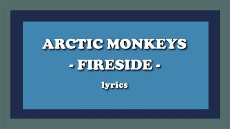 arctic monkeys fireside lyrics