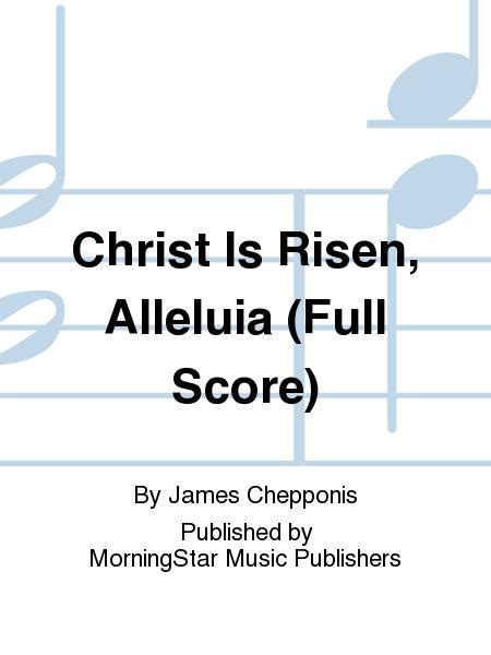 Christ Is Risen Alleluia Full Score By James Chepponis Full Score