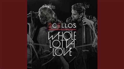 2cellos Whole Lotta Love Youtube