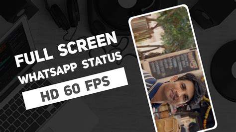 How To Create Full Screen Hd Whatsapp Status 60 Fps Without Losing