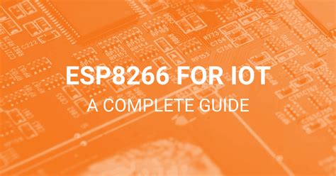 Esp8266 For Iot A Complete Guide