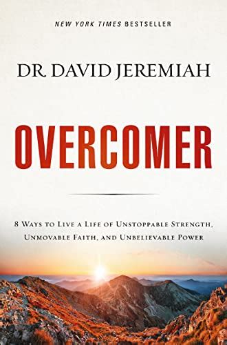 Overcomer 8 Ways To Live A Life Of Unstoppable Strength Unmovable