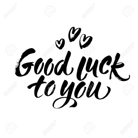 The Words Good Luck To You Written In Black Ink On A White Background